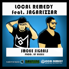 LOCAL REMEDY - Smoke Signals Ft. Jagarizzar (prod. by Alexis)