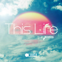 OLWIK - This Life (feat Johnning) [FREE DOWNLOAD]