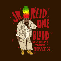 Jr. Reid - One Blood (Self Help x Tanner Remix)