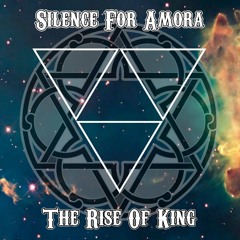 Silence For Amora - The Rise Of King(Unmix Preview)