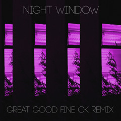 Young Liars - Night Window (Great Good Fine Ok Remix)