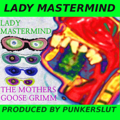 Lady Mastermind - Lathe of Heaven (Produced by Punkerslut)