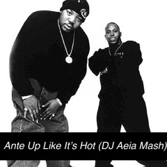Ante Up Like It's Hot (DJ Aeia Mash) (M.O.P x Jay-Z x AZ x Biggie x Snoop x Mary J. Blige) [DL LINK]