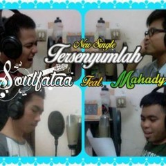 Tersenyumlah - Soulfataa Feat. Mahady