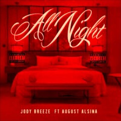 Jody Breeze Ft August Alsina - All Night