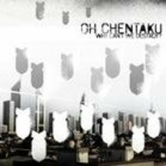Oh Chentaku - Why Can't We Destroy