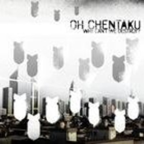 Oh Chentaku - Why Can't We Destroy