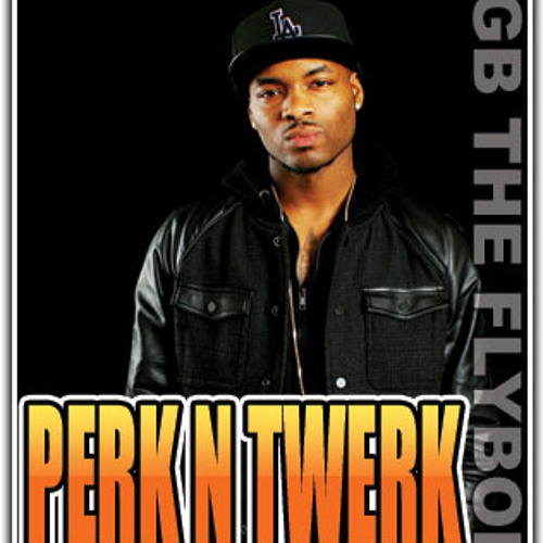 Perk N Twerk (HIT SINGLE)