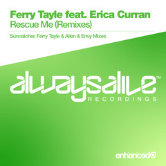 Ferry Tayle feat. Erica Curran - Rescue Me (Allen & Envy Remix) [OUT NOW]