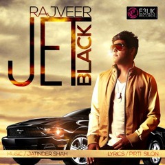 Jet Black - Rajveer Feat. Jatinder Shah - Out Now on iTunes!