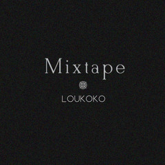 Mixtape - Loukoko