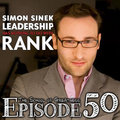 The School Of Greatness - Simon Sinek- Why Leaders Eat Last