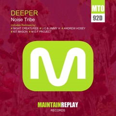 Noise Tribe - Deeper ( Original mix) OUT SOON Maintain Replay Records