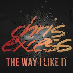 Chris Excess - The way I like it (Club Mix) - Preview
