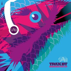 Trax BT - Hibridación EP - 02 Abstraxión