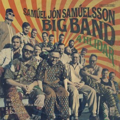 Samúel Jón Samúelsson Big Band - Ekki Stela Afríka Fólkinu