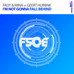 Fady & Mina vs Geert Huinink - I'm Not Gonna Fall Behind [A State Of Trance Episode 658]