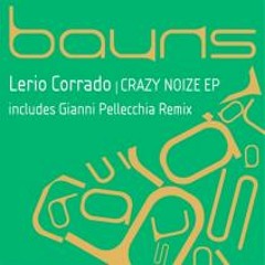 Crazy Noize (Gianni Pellecchia Steady Remix) - [BAUNS]