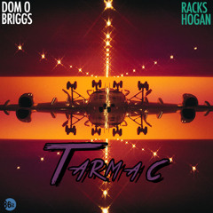 Racks Hogan & Dom O Briggs -  Tarmac  ( prod. by Coopatroop )