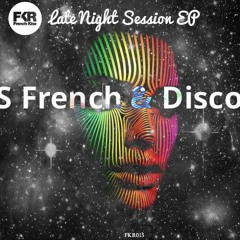 Presenting Ks French & Disco B Late night session ep