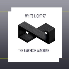 White Light 97 - The Emperor Machine