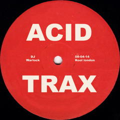 Warlock: Kool london ACID TRAX - 08 Apr14
