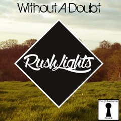 Without A Doubt - RushLights