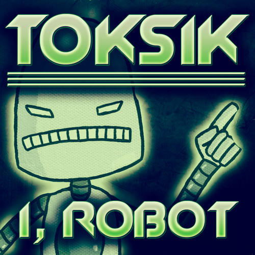 I, Robot (ToKSik Bootleg Remix)