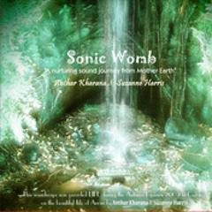 Waters Of Life - Sonic Womb - Anthar Kharana & Suzanne Harris