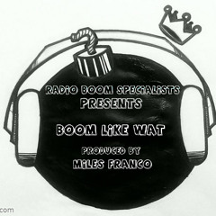 Boom Like Wat (Radio Boom Specialists)