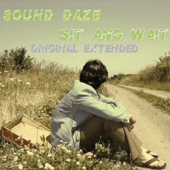 Sound Daze - Sit And Wait (Original Extended)