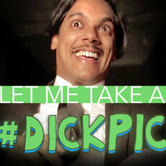 #DICKPIC - #SELFIE PARODY BY ZENN FILMS