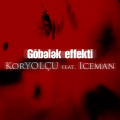 KorYOLÇU feat. Iceman - Göbələk effekti