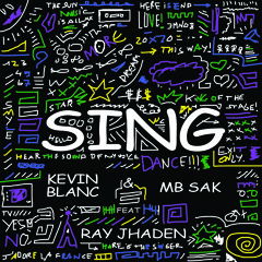 Kevin Blanc & MB Sak feat Ray Jahden - Sing