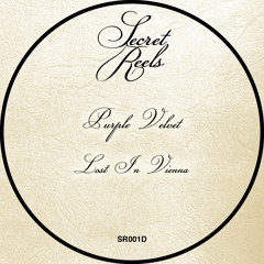 A2: Purple Velvet - Lost In Vienna [Secret Reels] Out Now!