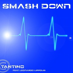 Smash Down (Alex Tantino feat. Leonardo Lippolis)