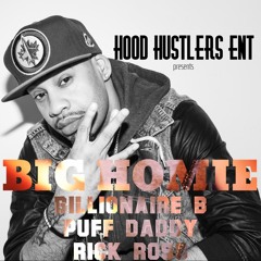 BIG HOMIE Ft Puff Daddy X Rick Ross (Billionaire Remix)