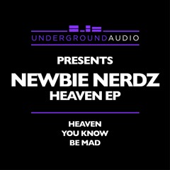 Newbie Nerdz - Heaven (Out NOW on Underground Audio)