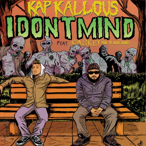 Kap Kallous - I Don't Mind ft. Caskey (Prod. By David Grants