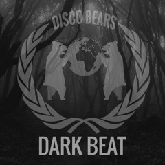 DISCO BEARS - Dark Beat (Original Mix)
