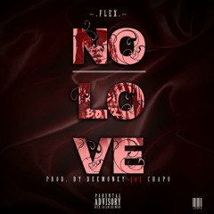 No Love Prod By Deemoney and Chapo