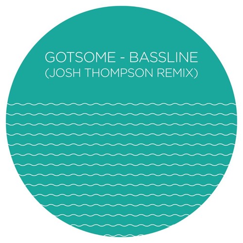 GotSome - Bassline (Josh Thompson Remix)