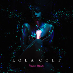 Lola Colt ~ Vacant Hearts