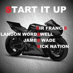 Start It Up Featuring Landon Wordswell, Sick Nation & James Wade