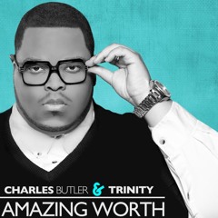 Charles Butler & Trinity Amazing Worth
