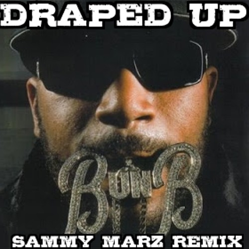 Bun B Draped Up Sammy Marz Remix By Sammy Marz Free Download