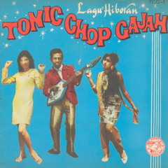 Kugiran 4 Sekawan - Tonic Chop Gajah