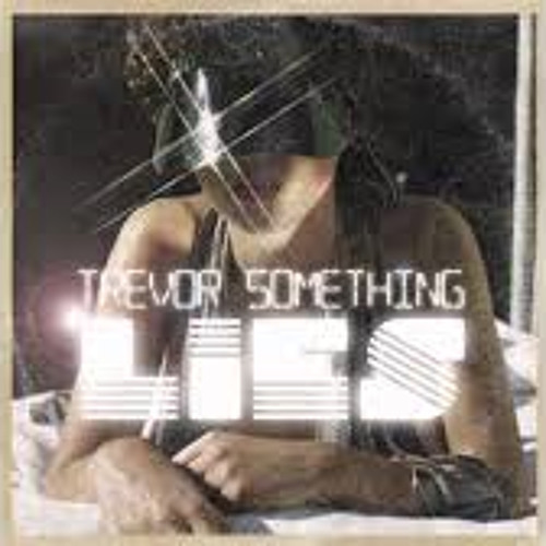 Trevor Something - Lies