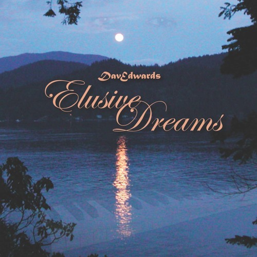 Stream davedwardspiano Listen to Elusive Dreams playlist online for