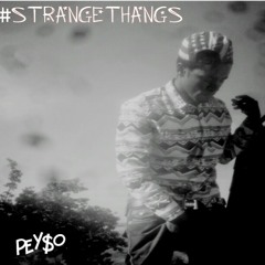 Strange Thangs Pey$O ft YungSwerve (Prod.Tone aka LAI)